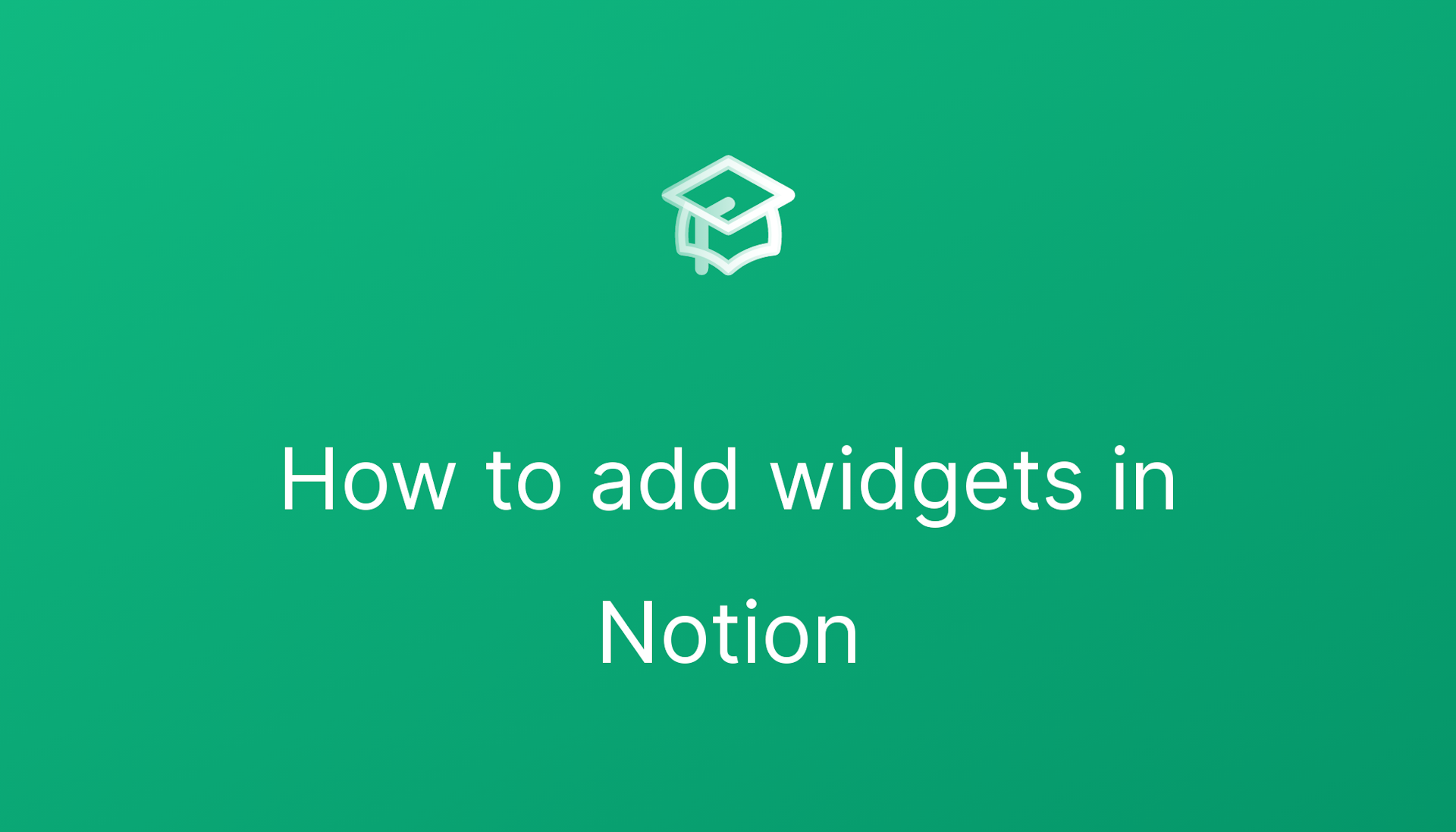 How to add widgets in Notion