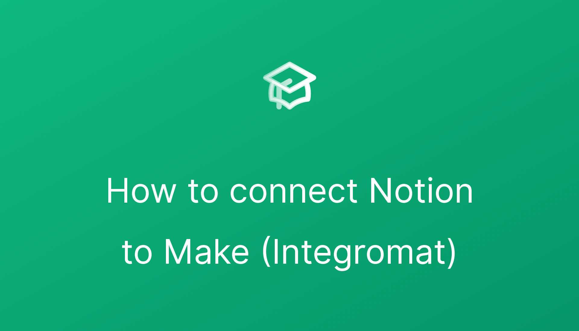 How to connect Notion to Make (Integromat)