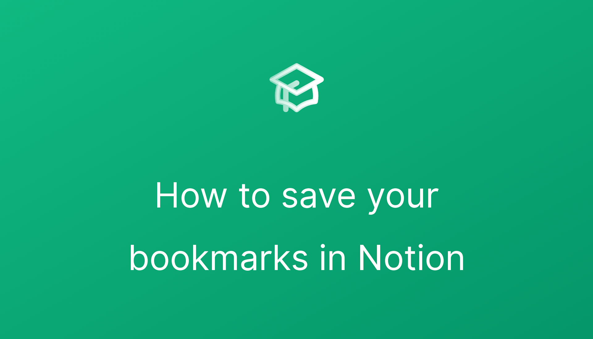 How to save your bookmarks in Notion